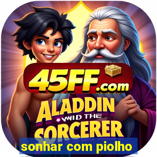 sonhar com piolho